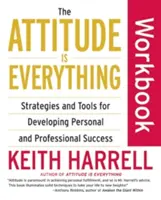 Il libro di lavoro L'atteggiamento è tutto: Strategie e strumenti per sviluppare il successo personale e professionale - The Attitude Is Everything Workbook: Strategies and Tools for Developing Personal and Professional Success