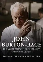 John Burton-Race: l'uomo, la magia e il caos - John Burton-Race: The Man, the Magic & the Mayhem