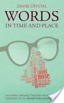 Parole nel tempo e nel luogo: Esplorare la lingua attraverso il Thesaurus storico dell'Oxford English Dictionary - Words in Time and Place: Exploring Language Through the Historical Thesaurus of the Oxford English Dictionary