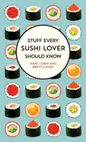 Cose che ogni amante del sushi dovrebbe sapere - Stuff Every Sushi Lover Should Know