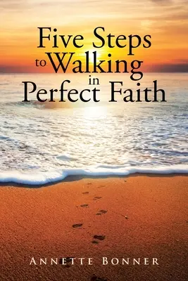 Cinque passi per camminare in perfetta fede - Five Steps to Walking in Perfect Faith
