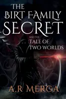 Il segreto della famiglia Birt e la storia dei due mondi - The Birt Family Secret and the Tale of Two Worlds