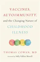 Vaccini, autoimmunità e il cambiamento della natura delle malattie infantili - Vaccines, Autoimmunity, and the Changing Nature of Childhood Illness