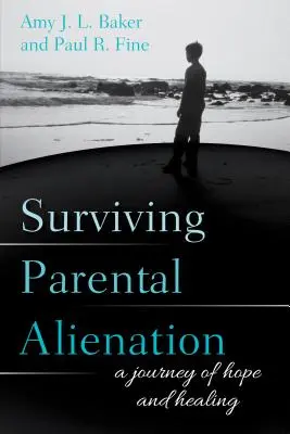 Sopravvivere all'alienazione parentale: Un viaggio di speranza e guarigione - Surviving Parental Alienation: A Journey of Hope and Healing