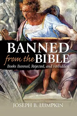 Vietato dalla Bibbia: Libri vietati, rifiutati e proibiti - Banned from the Bible: Books Banned, Rejected, and Forbidden