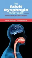 Guida tascabile alla disfagia dell'adulto - Neuroanatomia e pratica clinica - Adult Dysphagia Pocket Guide - Neuroanatomy to Clinical Practice