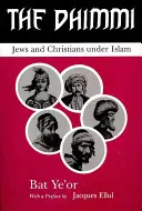 I Dhimmi: Ebrei e cristiani sotto l'Islam - The Dhimmi: Jews & Christians Under Islam
