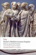 L'impero mediterraneo di Roma: Libri 41-45 e le Periochae - Rome's Mediterranean Empire: Books 41-45 and the Periochae