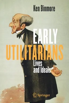 I primi utilitaristi: Vite e ideali - Early Utilitarians: Lives and Ideals