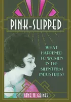 Pink-Slipped: Che fine hanno fatto le donne nell'industria del cinema muto? - Pink-Slipped: What Happened to Women in the Silent Film Industries?