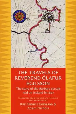 I viaggi del reverendo Olafur Egilsson: la storia dell'incursione dei corsari barbareschi in Islanda nel 1627 - The Travels of Reverend Olafur Egilsson: The Story of the Barbary Corsair Raid on Iceland in 1627