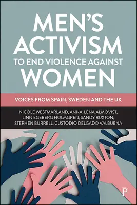 L'attivismo maschile per porre fine alla violenza contro le donne: Voci dalla Spagna, dalla Svezia e dal Regno Unito - Men's Activism to End Violence Against Women: Voices from Spain, Sweden and the UK