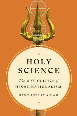 La scienza sacra: La biopolitica del nazionalismo indù - Holy Science: The Biopolitics of Hindu Nationalism