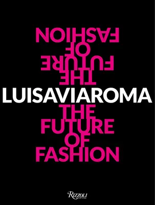 Luisa Via Roma: Il futuro della moda - Luisa Via Roma: The Future of Fashion