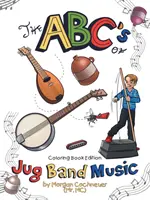 L'Abc della musica delle Jug Band: Edizione libro da colorare - The Abc's of Jug Band Music: Coloring Book Edition