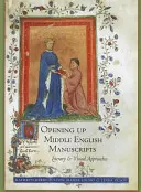 Aprire i manoscritti del Medioevo: Approcci letterari e visivi - Opening Up Middle English Manuscripts: Literary and Visual Approaches