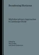 Allargare gli orizzonti: Approcci multidisciplinari allo studio del paesaggio - Broadening Horizons: Multidisciplinary Approaches to Landscape Study