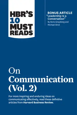 Le 10 letture obbligatorie di Hbr sulla comunicazione, vol. 2 - Hbr's 10 Must Reads on Communication, Vol. 2