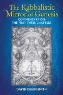 Lo specchio cabalistico della Genesi: Commento ai primi tre capitoli - The Kabbalistic Mirror of Genesis: Commentary on the First Three Chapters