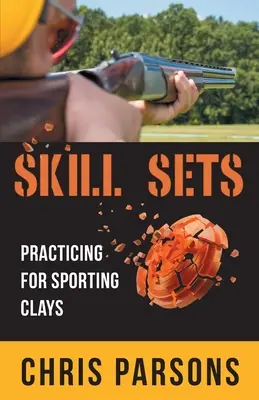 Insiemi di abilità - Allenarsi per il tiro a volo sportivo - Skill Sets - Practicing for Sporting Clays