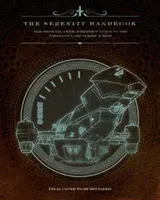 Serenity Handbook - La guida ufficiale per i membri dell'equipaggio della nave di classe Firefly della Serie 3 - Serenity Handbook - The Official Crew Member's Guide to the Firefly-Class Series 3 Ship