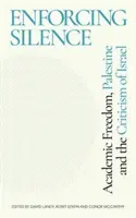 Il silenzio forzato: Libertà accademica, Palestina e critica di Israele - Enforcing Silence: Academic Freedom, Palestine and the Criticism of Israel