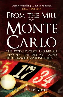 Dal mulino a Monte Carlo: L'operaio inglese che batté il casinò di Monaco e cambiò per sempre il gioco d'azzardo - From the Mill to Monte Carlo: The Working-Class Englishman Who Beat the Monaco Casino and Changed Gambling Forever