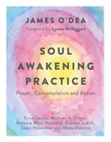 Pratica del risveglio dell'anima: Preghiera, contemplazione e azione - Soul Awakening Practice: Prayer, Contemplation and Action