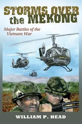 Tempeste sul Mekong, volume 164: Le principali battaglie della guerra del Vietnam - Storms Over the Mekong, Volume 164: Major Battles of the Vietnam War