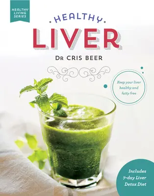 Fegato sano: Mantenere il fegato sano e senza grassi - Healthy Liver: Keep Your Liver Healthy and Fatty Free