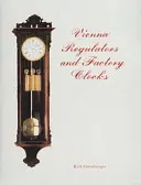 Regolatori di Vienna e orologi di fabbrica - Vienna Regulators and Factory Clocks