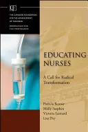 Educare gli infermieri: Un invito alla trasformazione radicale - Educating Nurses: A Call for Radical Transformation