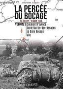 La Perce Du Bocage. Volume 2: 30 luglio - 16 agosto 1944 - La Perce Du Bocage. Volume 2: 30 Juillet - 16 Aot 1944