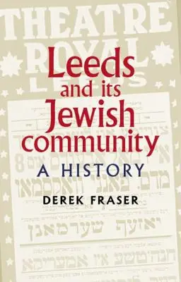 Leeds e la sua comunità ebraica: Una storia - Leeds and Its Jewish Community: A History