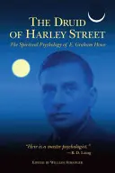 Il druido di Harley Street: La psicologia spirituale di E. Graham Howe - The Druid of Harley Street: The Spiritual Psychology of E. Graham Howe
