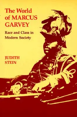 Il mondo di Marcus Garvey: Razza e classe nella società moderna - World of Marcus Garvey: Race and Class in Modern Society
