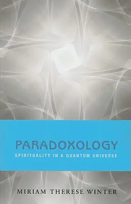 Paradossologia: Spiritualità in un universo quantistico - Paradoxology: Spirituality in a Quantum Universe