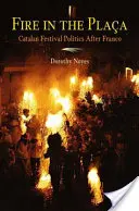 Il fuoco nella Placa: La politica dei festival catalani dopo Franco - Fire in the Placa: Catalan Festival Politics After Franco