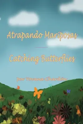 Atrapando Mariposas: Catturare le farfalle - Atrapando Mariposas: Catching Butterflies