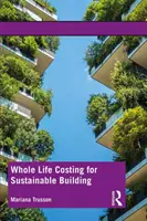 Il calcolo dei costi a vita intera per l'edilizia sostenibile - Whole Life Costing for Sustainable Building