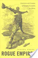 Imperi disonesti: Contratti e truffatori nella corsa all'Africa dell'Europa - Rogue Empires: Contracts and Conmen in Europe's Scramble for Africa