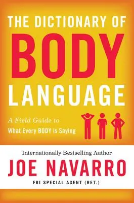 Il dizionario del linguaggio del corpo: Guida al comportamento umano - The Dictionary of Body Language: A Field Guide to Human Behavior