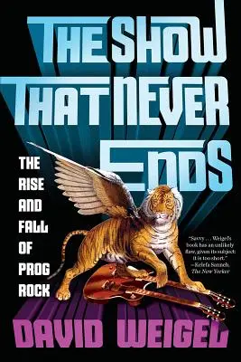 Lo spettacolo che non finisce mai: l'ascesa e la caduta del Prog Rock - The Show That Never Ends: The Rise and Fall of Prog Rock
