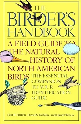 Il manuale dell'ornitologo: Guida alla storia naturale degli uccelli del Nord America: Include tutte le specie che si riproducono regolarmente a nord del Messico. - The Birder's Handbook: A Field Guide to the Natural History of North American Birds: Including All Species That Regularly Breed North of Mexi
