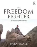 Il combattente per la libertà: La storia di un terrorista - The Freedom Fighter: A Terrorist's Own Story
