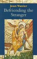 Fare amicizia con lo straniero - Befriending the Stranger