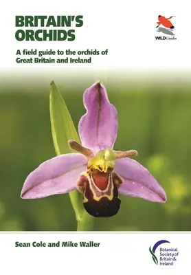 Le orchidee della Gran Bretagna: Guida alle orchidee della Gran Bretagna e dell'Irlanda - Britain's Orchids: A Field Guide to the Orchids of Great Britain and Ireland