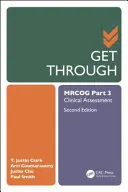 Superare il Mrcog Parte 3: Valutazione clinica, seconda edizione - Get Through Mrcog Part 3: Clinical Assessment, Second Edition