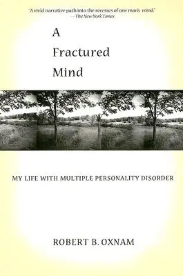Una mente fratturata: La mia vita con il disturbo di personalità multipla - A Fractured Mind: My Life with Multiple Personality Disorder