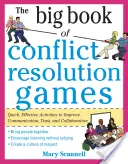 Il grande libro dei giochi per la risoluzione dei conflitti: Attività rapide ed efficaci per migliorare la comunicazione, la fiducia e la collaborazione - The Big Book of Conflict Resolution Games: Quick, Effective Activities to Improve Communication, Trust and Collaboration